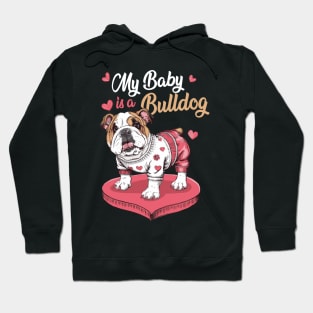 My Baby is a Bulldog, Cute Bulldog Mom Mothers Day Hoodie